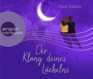 Audio Der Klang deines Lächelns, 6 Audio-CDs Dani Atkins