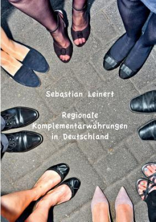 Книга Regionale Komplementarwahrungen in Deutschland Sebastian Leinert