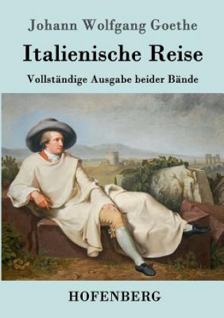 Kniha Italienische Reise Johann Wolfgang Goethe