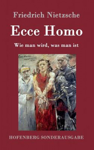 Kniha Ecce Homo Friedrich Nietzsche