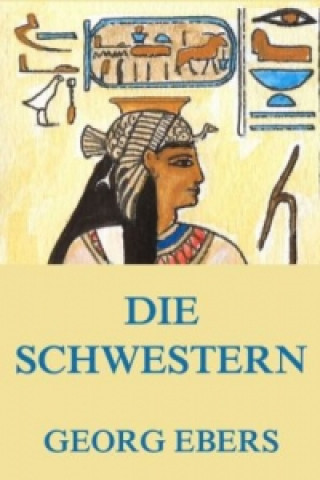 Knjiga Die Schwestern Georg Ebers