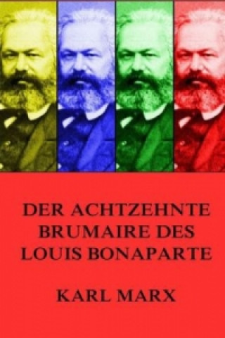 Kniha Der achtzehnte Brumaire des Louis Bonaparte Karl Marx