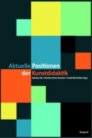Buch Aktuelle Positionen der Kunstdidaktik Martina Ide