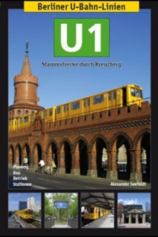 Kniha Berliner U-Bahn-Linien: U1 Alexander Seefeldt