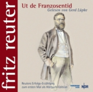 Audio Ut de Franzosentid, 2 Audio-CDs Fritz Reuter