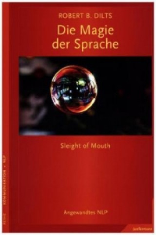 Knjiga Die Magie der Sprache Robert B. Dilts