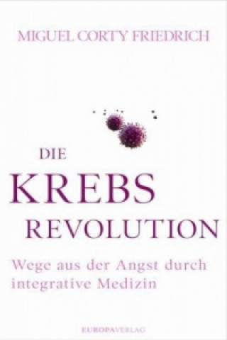 Książka Die Krebsrevolution Miguel Corty Friedrich