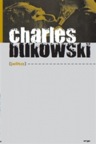 Kniha Jelito Charles Bukowski