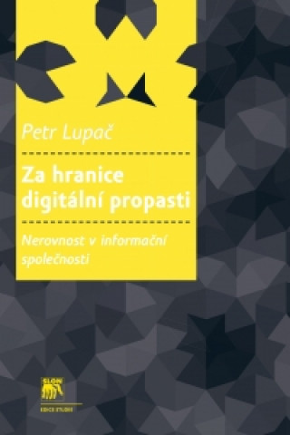 Carte Za hranice digitální propasti Petr Lupač
