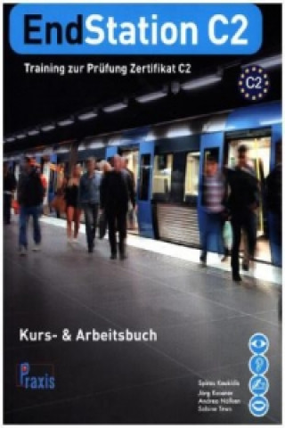 Knjiga EndStation C2 - Kurs- & Arbeitsbuch Spiros Koukidis