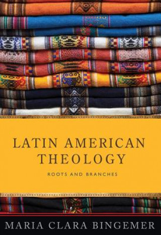 Kniha Latin American Theology Maria C. Bingemer