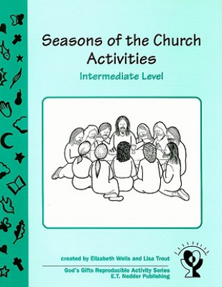 Könyv Seasons of the Church Activities, Intermediate Level Elizabeth Wells