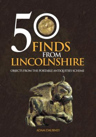 Carte 50 Finds From Lincolnshire Adam Daubney