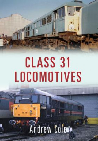 Könyv Class 31 Locomotives ANDREW COLE