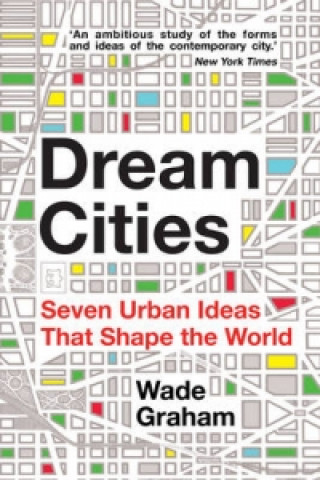 Książka Dream Cities Wade Graham