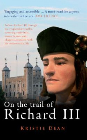 Könyv On the Trail of Richard III Kristie Dean