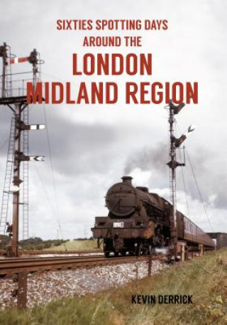 Książka Sixties Spotting Days Around the London Midland Region Kevin Derrick