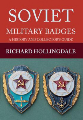 Kniha Soviet Military Badges Richard Hollingdale