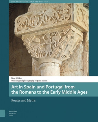 Książka Art in Spain and Portugal from the Romans to the Early Middle Ages Rose Walker