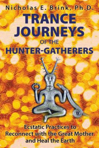 Knjiga Trance Journeys of the Hunter-Gatherers Brink