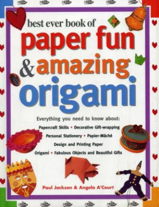 Carte Best Ever Book of Paper Fun & Amazing Origami Paul Jackson