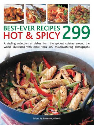 Könyv Best Ever Recipes Hot & Spicy 299 