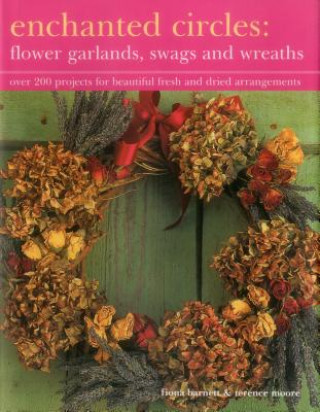 Книга Enchanted Circles: Flower Garlands, Swags and Wreaths Fiona Barnet
