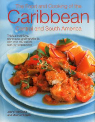 Könyv Food and Cooking of the Caribbean Central and South America Jenni Fleetwood