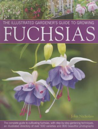 Book Illus Gardener's Guide to Growing Fuchsias John Nicholass