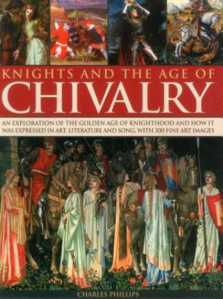 Carte Knights & the Age of Chivalry Charles Phillips