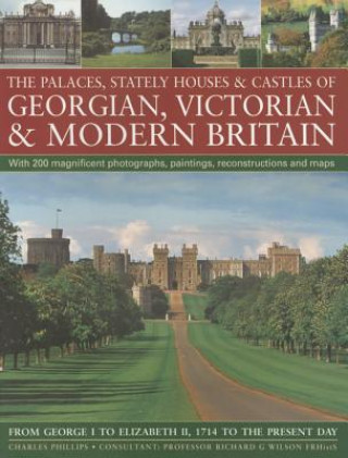 Carte Palaces, Stately Houses & Castles of Georgian, Victorian and Modern Britain Charles Phillips