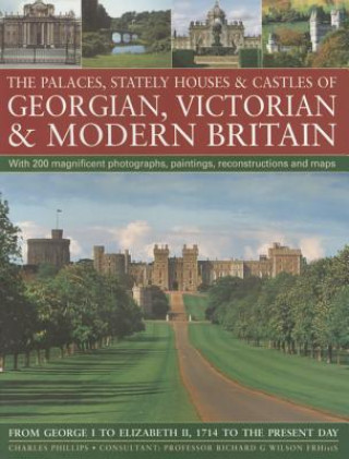 Книга Palaces, Stately Houses & Castles of Georgian, Victorian and Modern Britain Charles Phillips