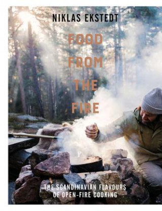 Книга Food from the Fire Niklas Ekstedt