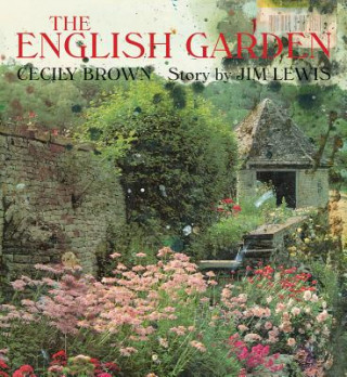 Kniha Cecily Brown & Jim Lewis - The English Garden Jim Lewis