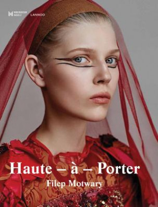 Книга Haute-a-Porter: Haute-Couture in Ready-to-Wear Fashion Filep Motwary