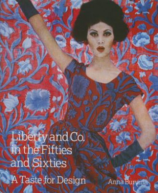 Kniha Liberty and Co. in the Fifties and Sixties: A Taste for Design Anna Buruma