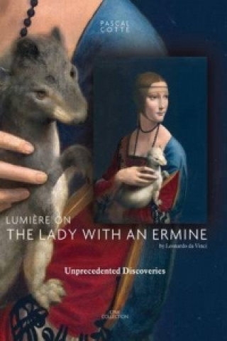 Kniha Lumiere on the Lady with the Ermine: Unprededented Discoveries Pascal Cotte