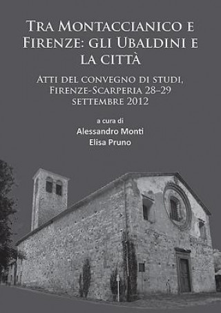 Kniha Tra Montaccianico e Firenze: gli Ubaldini e la citta 