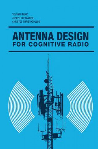 Kniha Antenna Design for Cognitive Radio Youssef Tawk