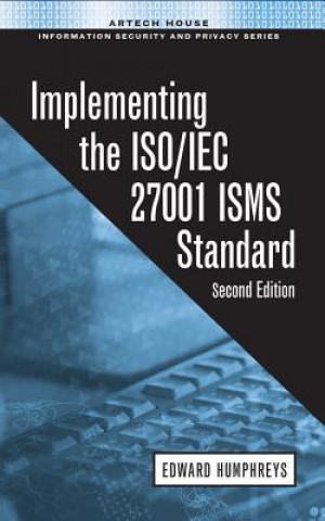 Könyv Implementing the ISO/IEC 27001 ISMS Standard, Second Edition Edward Humphreys