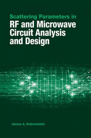 Carte Scattering Parameters in RF and Microwave Circuit Analysis and Design Janusz A. Dobrowolski