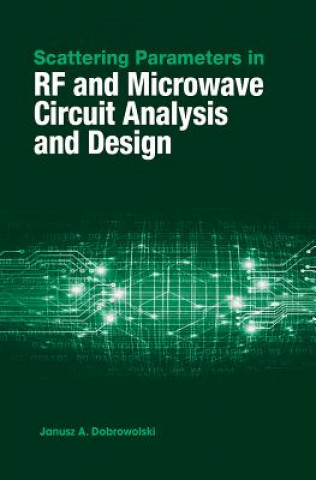 Libro Scattering Parameters in RF and Microwave Circuit Analysis and Design Janusz A. Dobrowolski