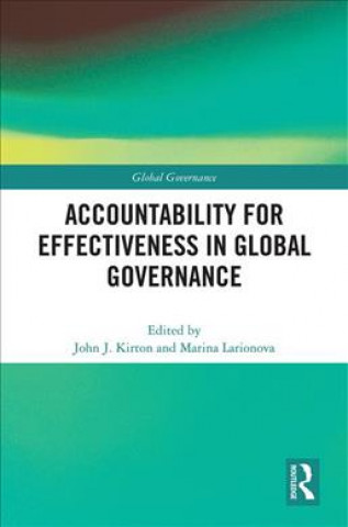 Boek Accountability for Effectiveness in Global Governance Professor John J. Kirton