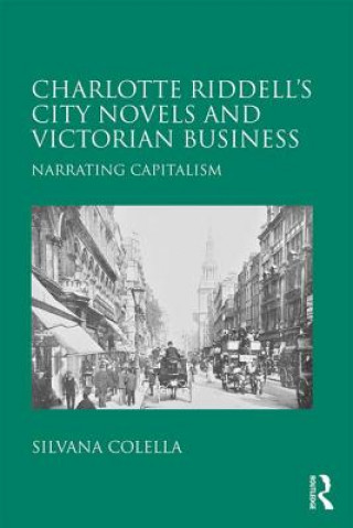 Книга Charlotte Riddell's City Novels and Victorian Business Professor Silvana Colella