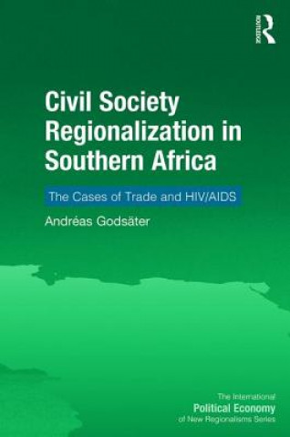 Könyv Civil Society Regionalization in Southern Africa Dr. Andreas Godsater
