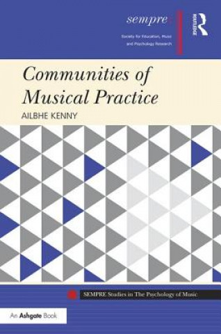 Könyv Communities of Musical Practice Ailbhe Kenny