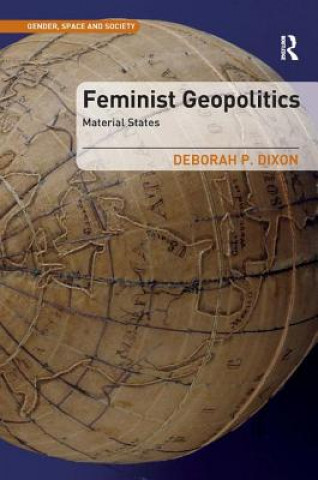 Kniha Feminist Geopolitics Deborah P. Dixon