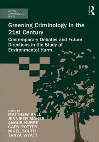 Kniha Greening Criminology in the 21st Century Tanya Wyatt