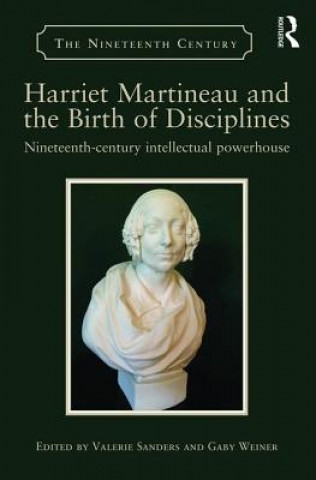Carte Harriet Martineau and the Birth of Disciplines Professor Valerie Sanders