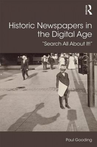 Kniha Historic Newspapers in the Digital Age PAUL GOODING